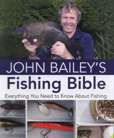 Cover for John Bailey · John Bailey's Fishing Bible (Hardcover Book) (2013)