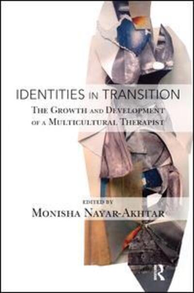 Cover for Monisha Nayar-Akhtar · Identities in Transition: The Growth and Development of a Multicultural Therapist (Paperback Book) (2015)