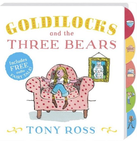 Goldilocks and the Three Bears - My Favourite Fairy Tales Board Book - Tony Ross - Books - Andersen Press Ltd - 9781783444090 - July 7, 2016