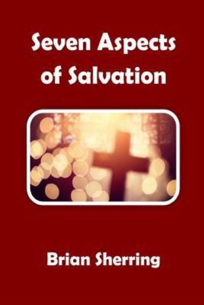 Seven Aspects of Salvation - Brian Sherring - Książki - Open Bible Trust - 9781783642090 - 27 lutego 2017