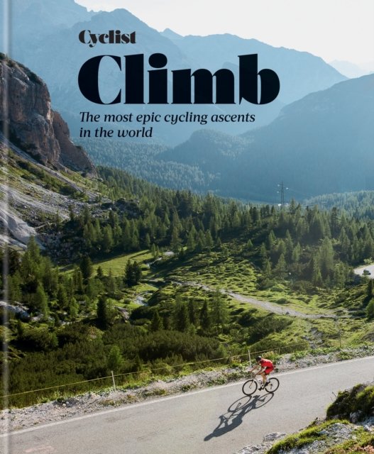 Cover for Cyclist · Cyclist - Climb: The most epic cycling ascents in the world (Gebundenes Buch) (2022)
