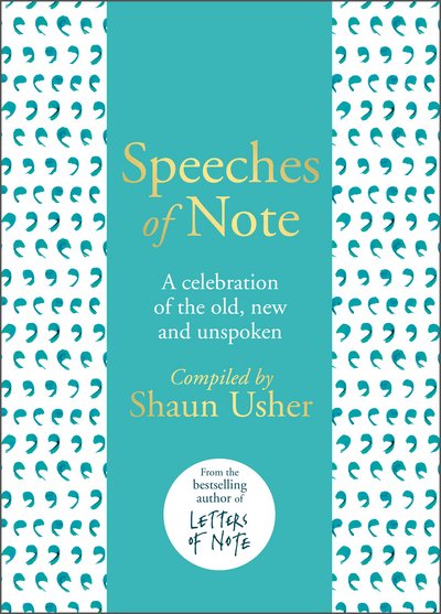 Cover for Shaun Usher · Speeches of Note: A celebration of the old, new and unspoken (Inbunden Bok) (2018)