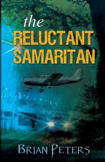 The Reluctant Samaritan - Brian Peters - Books - New Generation Publishing - 9781787194090 - June 13, 2017