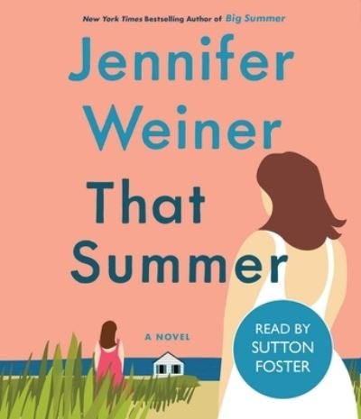 That Summer - Jennifer Weiner - Música - Simon & Schuster Audio - 9781797122090 - 11 de maio de 2021