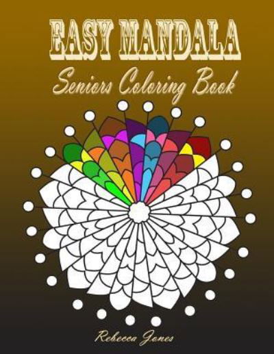 Cover for Rebecca Jones · Easy Mandala Seniors Coloring Book (Paperback Book) (2019)