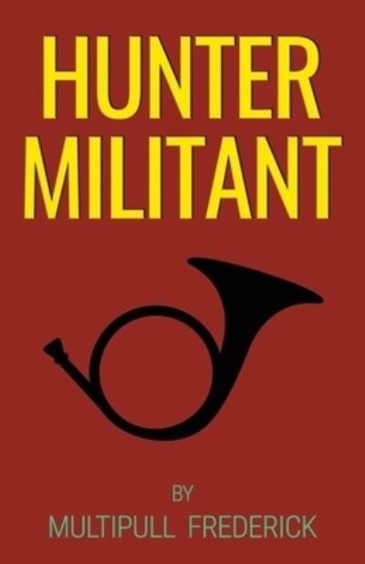 Cover for Multipull Frederick · Hunter Militant (Paperback Book) (2021)