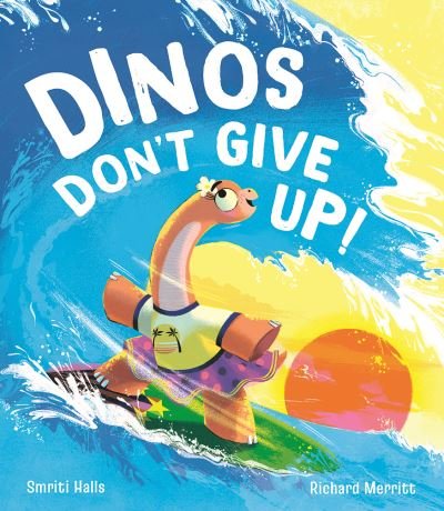 Cover for Smriti Halls · Dinos Don't Give Up! (Hardcover bog) (2022)