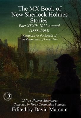 The MX Book of New Sherlock Holmes Stories - XXXII: 2022 Annual (1888-1895) - MX Book of New Sherlock Holmes Stories - David Marcum - Books - MX Publishing - 9781804240090 - May 22, 2022