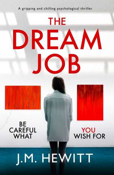 Cover for J.M. Hewitt · The Dream Job: A gripping and chilling psychological thriller (Paperback Book) (2024)