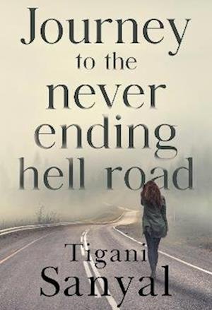 Cover for Tigani Sanyal · Journey To The Never Ending Hell Road (Paperback Bog) (2023)