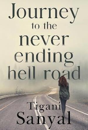 Cover for Tigani Sanyal · Journey To The Never Ending Hell Road (Paperback Book) (2023)