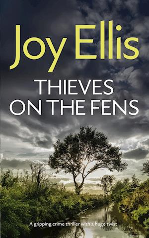 THIEVES ON THE FENS a gripping crime thriller with a huge twist - Detective Nikki Galena Mysteries - Joy Ellis - Livros - Joffe Books Ltd - 9781835266090 - 19 de junho de 2024
