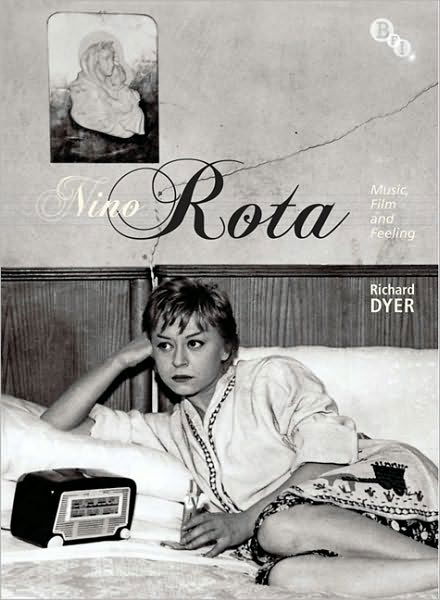 Nino Rota: Music, Film and Feeling - Richard Dyer - Books - Bloomsbury Publishing PLC - 9781844572090 - August 31, 2010