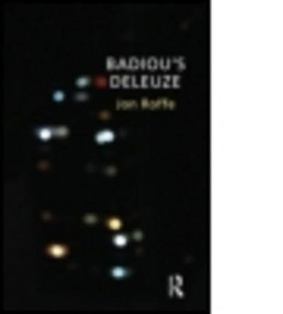 Badiou's Deleuze - Jon Roffe - Books - Taylor & Francis Ltd - 9781844655090 - November 30, 2011