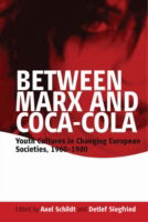 Cover for Schildt Siegfried · Between Marx and Coca-Cola: Youth Cultures in Changing European Societies, 1960-1980 (Hardcover Book) (2005)