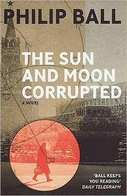 Cover for Philip Ball · The Sun And Moon Corrupted (Taschenbuch) [New edition] (2009)