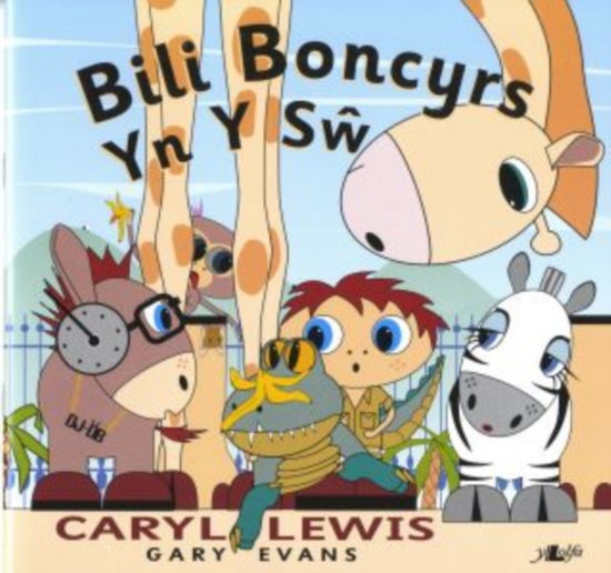 Cover for Caryl Lewis · Cyfres y Teulu Boncyrs: 7. Bili Boncyrs yn y Sw (Paperback Book)