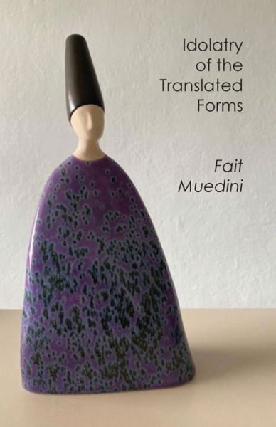 Cover for Fait Muedini · Idolatry of the Translated Forms (Taschenbuch) (2020)