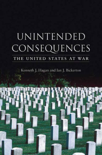 Cover for Kenneth J. Hagan · Unintended Consequences: The United States at War (Paperback Book) [Reprint edition] (2008)