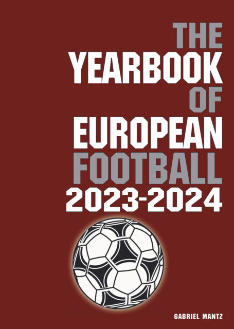 The Yearbook of European Football 2023-2024 - - Books - Soccer Books Ltd - 9781862235090 - October 12, 2023