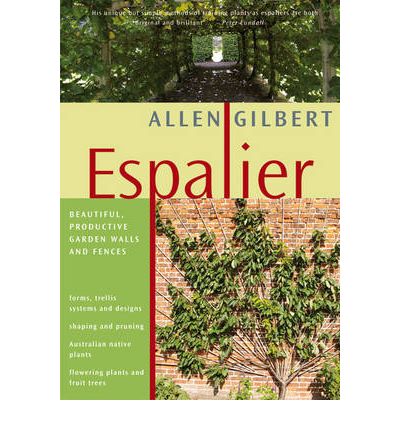 Cover for Allen Gilbert · Espalier: Beautiful, Productive Garden Walls &amp; Fences (Paperback Book) (2009)