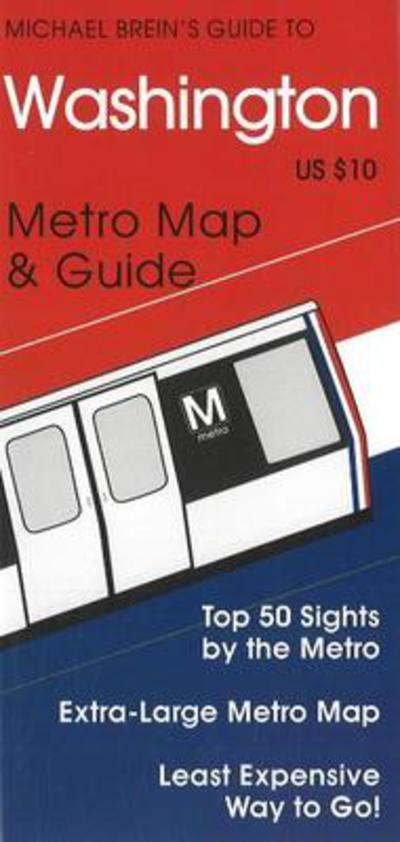 Washington: Metro Map & Guide - Michael Brein - Books - Michael Brein Inc - 9781886590090 - August 29, 2008