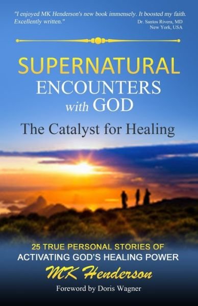 Supernatural Encounters with God - Mk Henderson - Bøger - Brand New Images, Incorporated - 9781892555090 - 28. december 2020