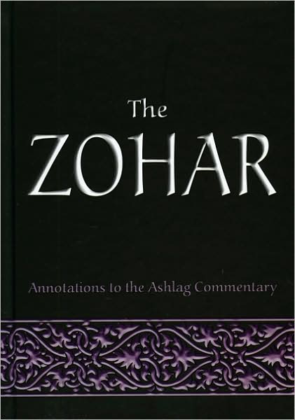 The Zohar: Annotations to the Ashlag Commentary - Laitman, Rav Michael, PhD - Books - Laitman Kabbalah Publishers - 9781897448090 - November 6, 2008