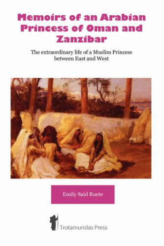 Cover for Emily Said Ruete · Memoirs of an Arabian Princess of Oman and Zanzibar - the Extraordinary Life of a Muslim Princess Between East and West (Paperback Book) (2008)