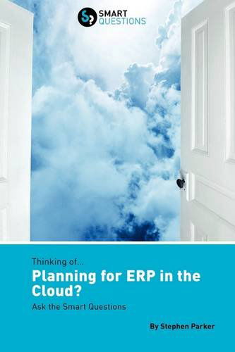 Cover for Stephen Ll.b . Parker · Thinking Of...planning for Erp in the Cloud? Ask the Smart Questions (Paperback Book) (2011)