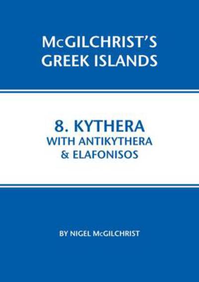 Cover for Nigel McGilchrist · Kythera with Antikythera &amp; Elafonisos - McGilchrist's Greek Islands (Paperback Book) (2009)