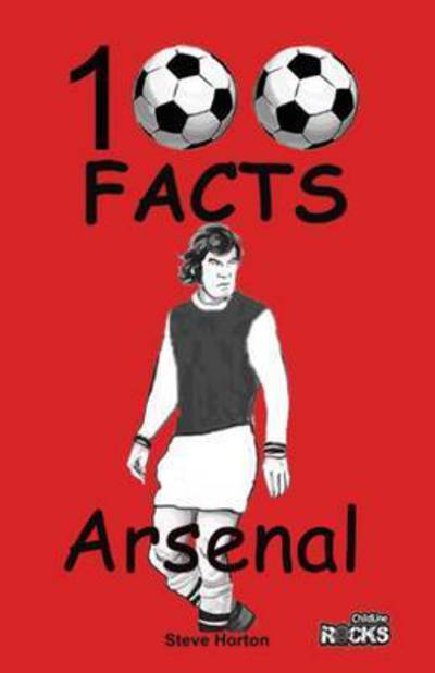 Cover for Steve Horton · Arsenal - 100 Facts (Paperback Bog) (2016)