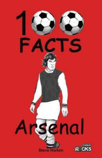 Cover for Steve Horton · Arsenal - 100 Facts (Pocketbok) (2016)