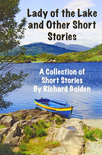 Cover for Richard Golden · Lady of the Lake and Other Short Stories (Paperback Book) (2014)