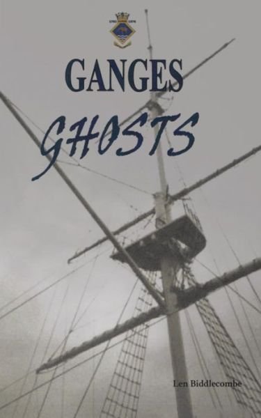 Cover for Len Biddlecombe · Ganges Ghosts: Tales from Shotley Penins (Paperback Bog) (2017)