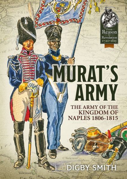 Cover for Digby Smith · Murat'S Army: The Army of the Kingdom of Naples 1806-1815 - From Reason to Revolution (Paperback Book) (2018)