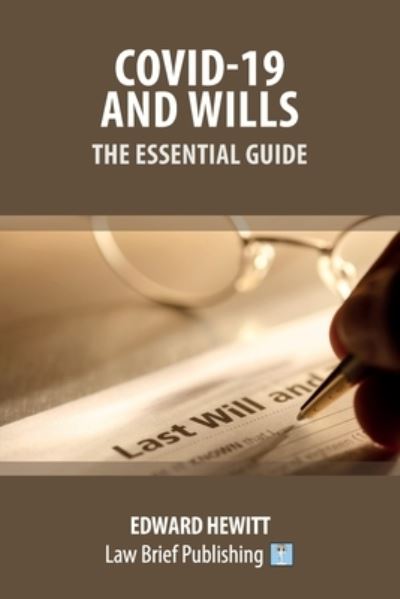 Covid-19 and Wills - The Essential Guide - Edward Hewitt - Kirjat - Law Brief Publishing - 9781913715090 - maanantai 31. elokuuta 2020