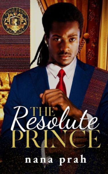 Cover for Nana Prah · The Resolute Prince - Royal House of Saene (Pocketbok) (2021)