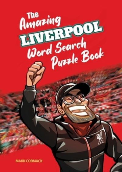 Cover for Mark Cormack · The Amazing Liverpool Word Search Puzzle Book (Paperback Book) (2021)