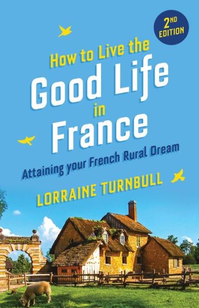 Cover for Lorraine Turnbull · How to Live the Good Life in France (Paperback Book) (2022)