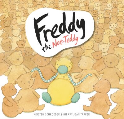 Cover for Kristen Schroeder · Freddy the Not-Teddy (Hardcover Book) (2022)