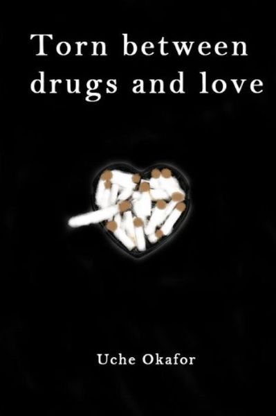 Cover for Uche Okafor · Torn Between Drugs and Love (Paperback Book) (2014)