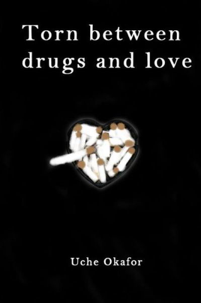 Cover for Uche Okafor · Torn Between Drugs and Love (Paperback Book) (2014)