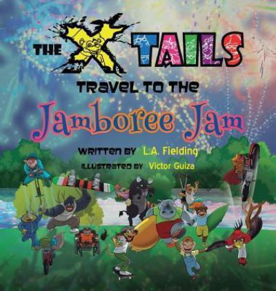 Cover for L A Fielding · The X-tails Travel to the Jamboree Jam (Hardcover bog) (2016)