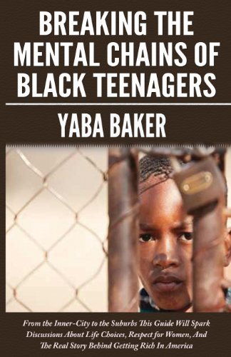 Cover for Yaba Baker · Breaking the Mental Chains of Black Teenagers (Pocketbok) (2013)