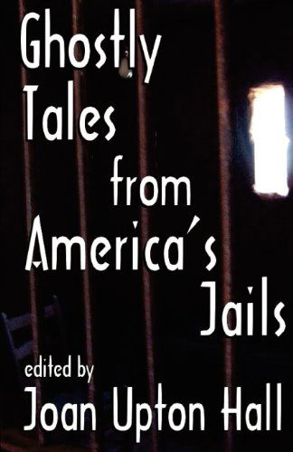 Cover for Joan Upton Hall · Ghostly Tales from America's Jails (Paperback Book) (1997)