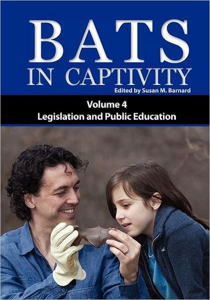 Cover for Susan M Barnard · Bats in Captivity IV (Paperback Book) (2012)