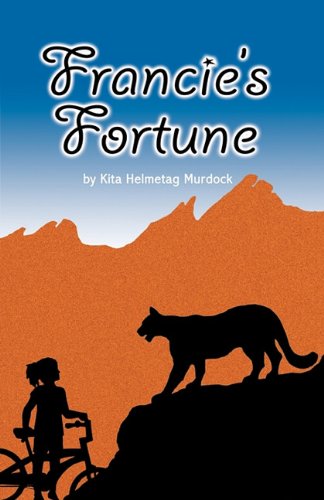 Francie's Fortune - Kita Murdock - Books - Blue Mustang Press - 9781935199090 - December 1, 2010