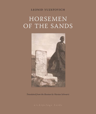 Cover for Leonid Yuzefovich · Horsemen of the Sands (Paperback Book) (2018)