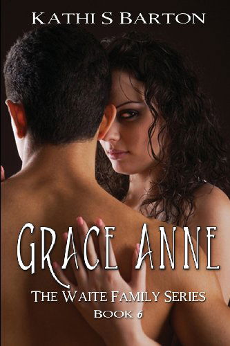 Cover for Kathi S. Barton · Grace Anne: the Waite Family Series (Volume 6) (Paperback Book) (2013)